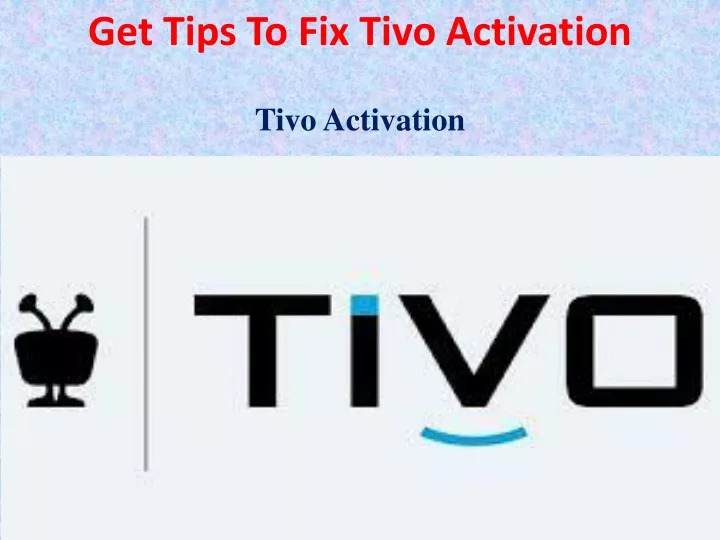 get tips to fix tivo activation