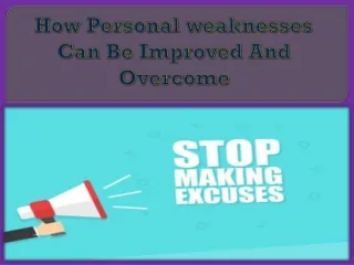 How Personal weaknesses Can Be Improved And Overcome