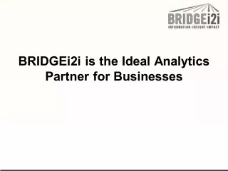 BRIDGEi2i is the Ideal Analytics Partner for Businesses