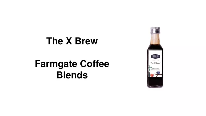 the x brew farmgate coffee blends