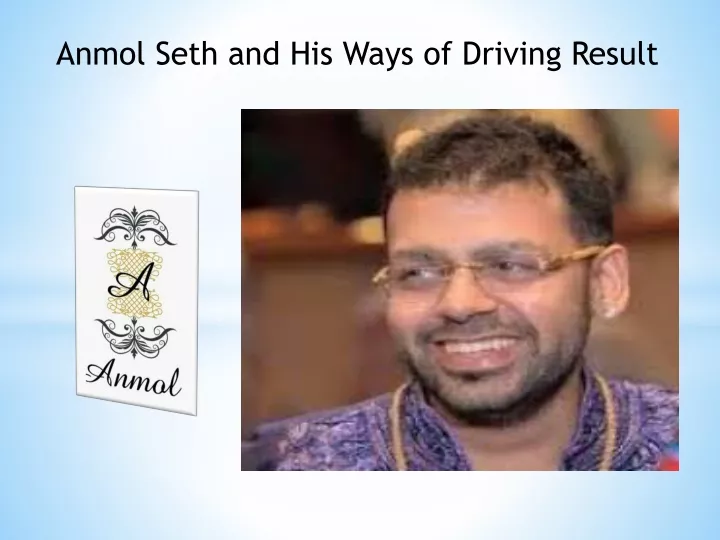 anmol seth and his ways of driving result