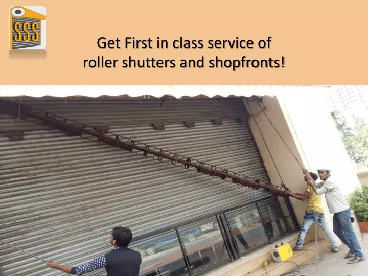 get first in class service of roller shutters