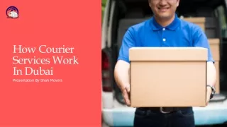 How Courier Services Work In Dubai