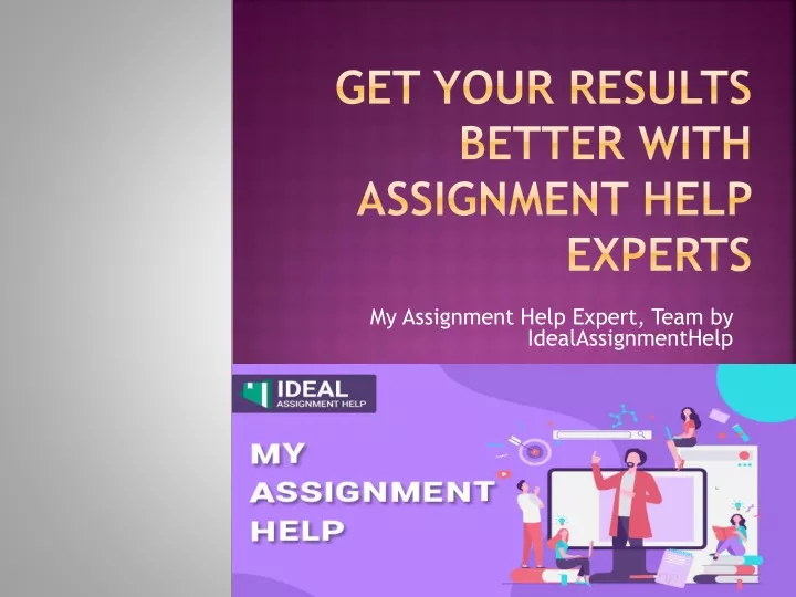 get your results better with assignment help experts