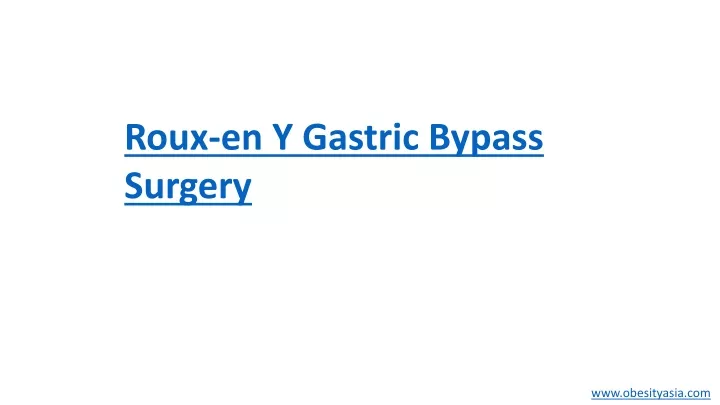 roux en y gastric bypass surgery