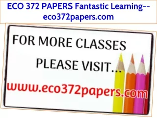 ECO 372 PAPERS Fantastic Learning--eco372papers.com