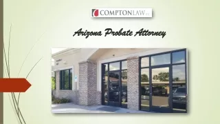 An Arizona Probate Attorney You Can Always Trust
