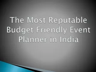 The Most Reputable Budget Friendly Event Planner in India