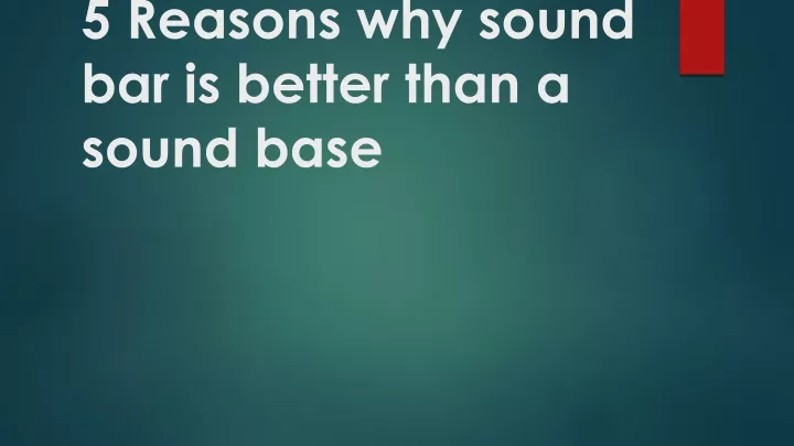 5 reasons why sound bar is better than a sound base