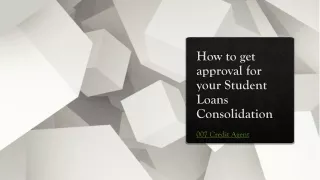 How to get approval for your Student Loans Consolidation
