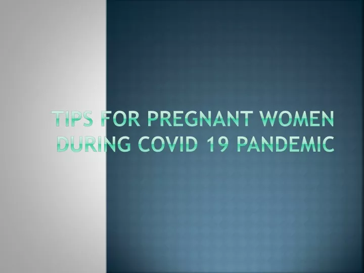 tips for pregnant women during covid 19 pandemic