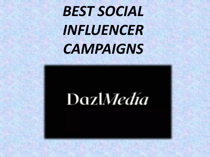 best social influencer campaigns