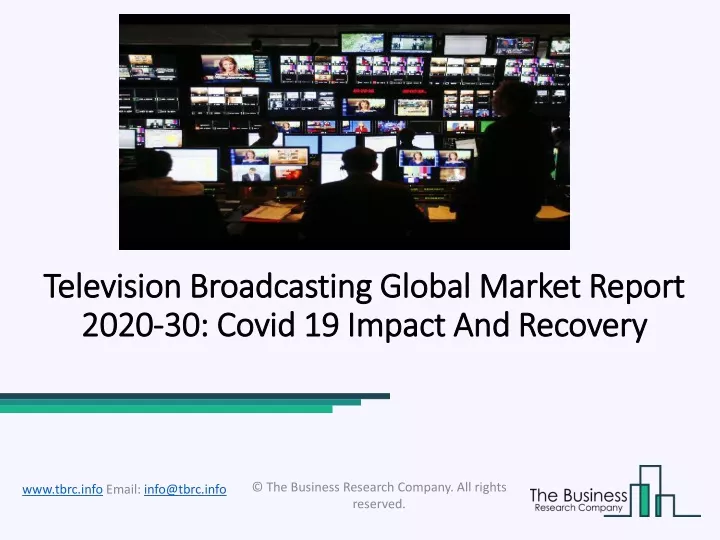 television broadcasting global market report 2020 30 covid 19 impact and recovery