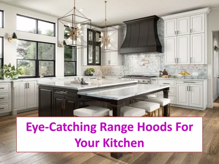 eye catching range hoods for your kitchen