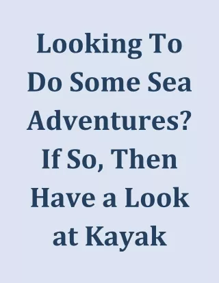 Looking To Do Some Sea Adventures? If So, Then Have a Look at Kayak