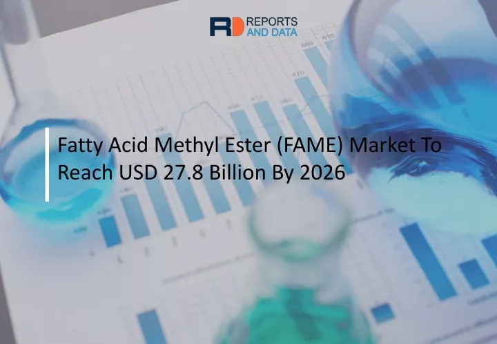 fatty acid methyl ester fame market to reach