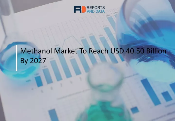 methanol market to reach usd 40 50 billion by 2027