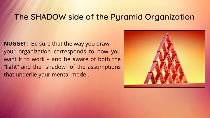 the shadow side of the pyramid organization