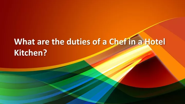 what are the duties of a chef in a hotel kitchen