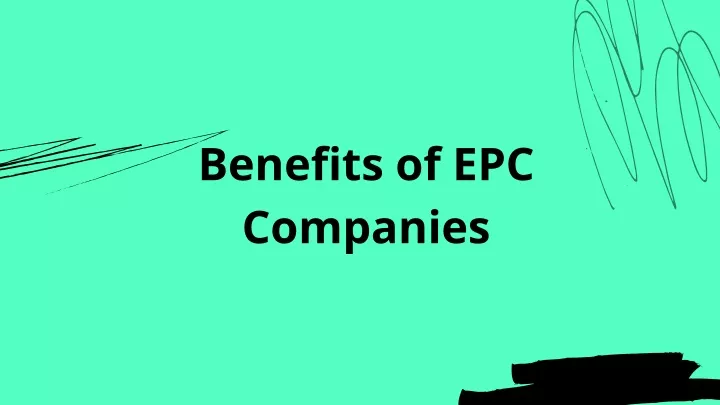 benefits of epc companies