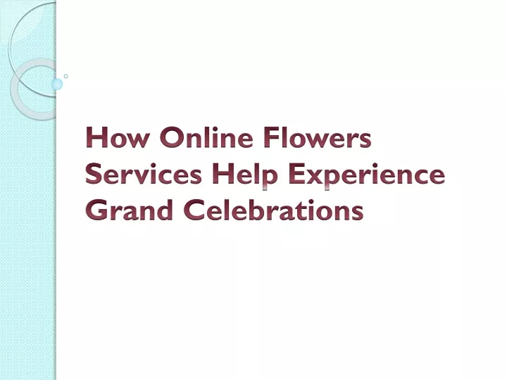 how online flowers services help experience grand celebrations
