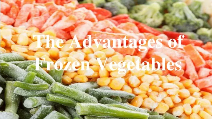 the advantages of frozen vegetables