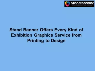 Stand Banner Offers Every Kind of Exhibition Graphics Service from Printing to Design