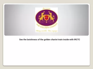 see the lavishness of the golden chariot train