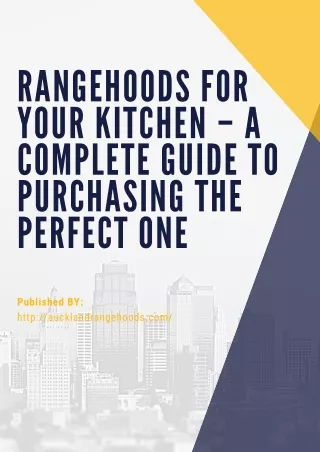 Rangehoods for your Kitchen – A Complete Guide To Purchasing The Perfect One