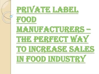 How Private Label Food Manufacturers will help in this Growing Competition?
