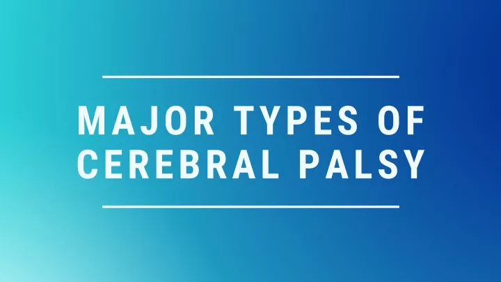 major types of cerebral palsy