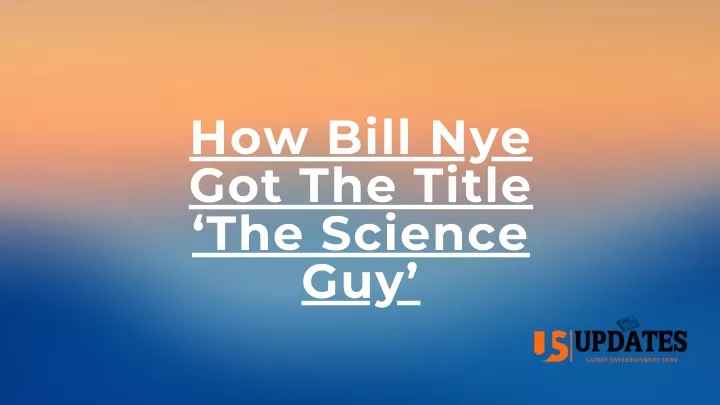 how bill nye got the title the science guy