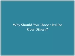 why should you choose itshot over others