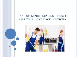 End of Lease cleaning – How to Get your Bond Back in Sydney