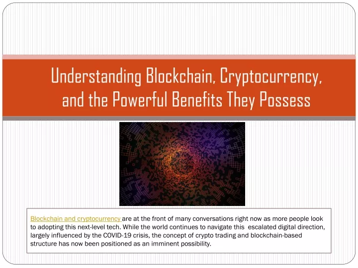 understanding blockchain cryptocurrency and the powerful benefits they possess