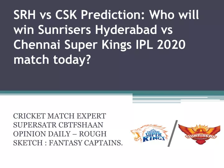 srh vs csk prediction who will win sunrisers hyderabad vs chennai super kings ipl 2020 match today
