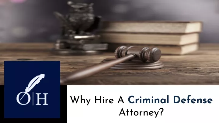 why hire a criminal defense attorney