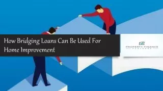 How Bridging Loans Can Be Used For Home Improvement