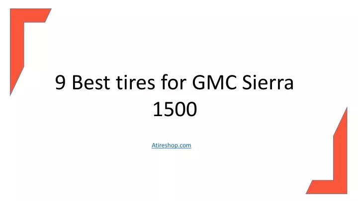 9 best tires for gmc sierra 1500