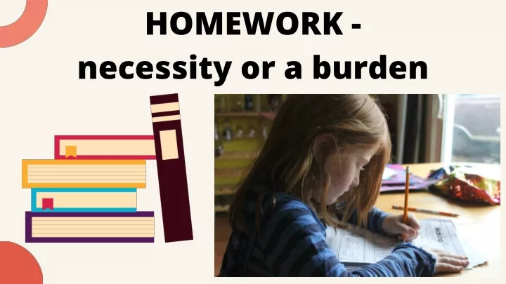 article on homework necessity or burden