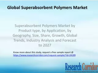 Superabsorbent Polymers Market by Product type, by Application, by Geography, Size, Share, Growth, Global Trends, Indust