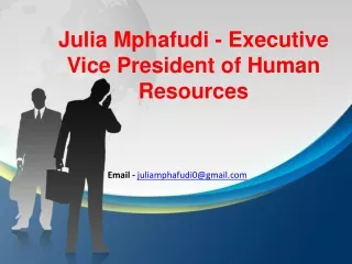 Julia Mphafudi - Senior Vice President Of Human Resources.