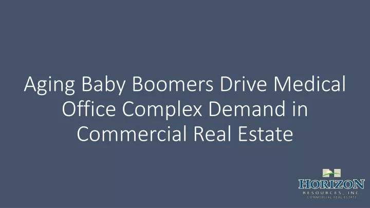 aging baby boomers drive medical office complex demand in commercial real estate