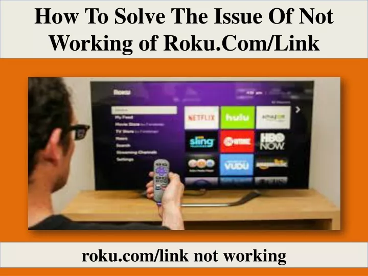 how to solve the issue of not working of roku