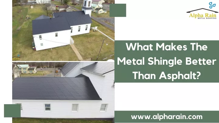 what makes the metal shingle better than asphalt