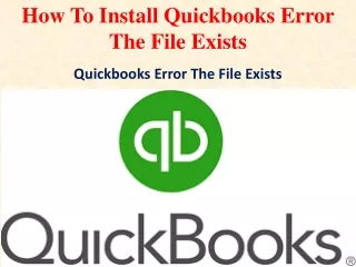 How To Install quickbooks error the file exists