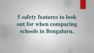 5 safety features to look out for when comparing schools in Bengaluru.