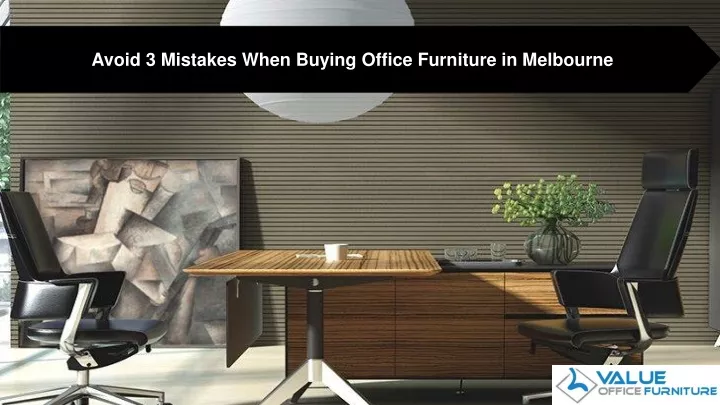 avoid 3 mistakes when buying office furniture