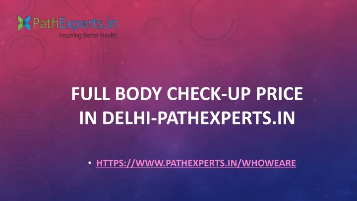 full body check up price in delhi pathexperts in