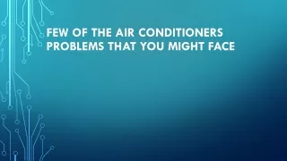 few of the air conditioners problems that you might face